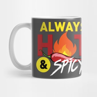 Always Hot and Spicy Mug